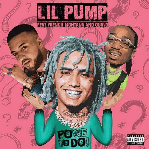 Lil Pump Ft. French Montana & Quavo - Pose To Do